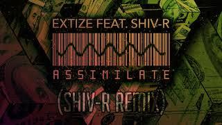 Extize feat. SHIV-R - Assimilate (SHIV-R Remix)