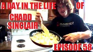 A Day In The Life Of Chadd Sinclair: Episode 58