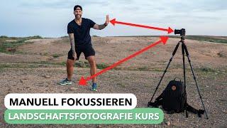 Manuell fokussieren - Meine Tricks für 99% scharfe Fotos | Lektion 14 | Landschaftsfotografie Kurs