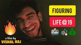 Figuring LIFE @19 | Vishal Raj