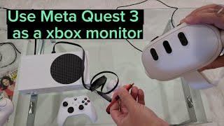 Meta Quest 3 Xbox hdmi monitor