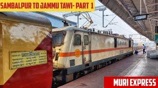 SAMBALPUR to JAMMU TAWI || Full Train Journey- PART 1 || Train No. 18309 SBP JAT Muri Express!!!