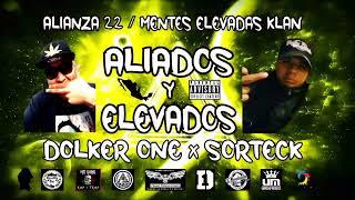 ALIADOS Y ELEVADOS ( DOLKER ONE X SORTECK ) ALIANZA 22  @pironproducciones9268 @HYPEDUPENT