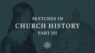 6. William of Orange and the Dutch Golden Age | SKETCHES IN CHURCH HISTORY: PART III