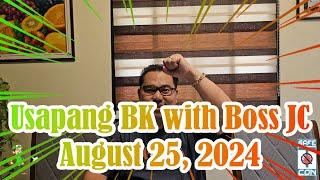 Usapang BK with Boss JC: August 25, 2024