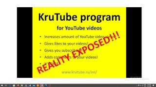 KruTube - software to increase amount of YouTube video views,likes,subscribers and comments  Really?