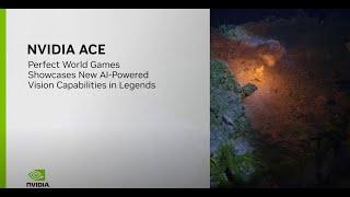 NVIDIA ACE | Perfect World Games Showcases New AI-Powered Vision Capabilities in Legends