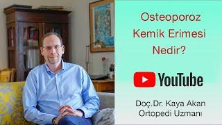 Kemik Erimesi (Osteoporoz ) Nedir ? | Kemik Yoğunluğu (dansitometresi) Ölçümü |Doç.Dr. Kaya Akan