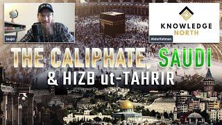 The Caliphate, Saudi & Hizb ut-Tahrir