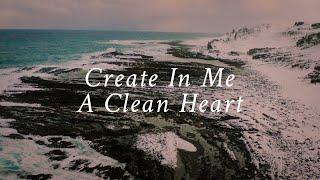 Create In Me A Clean Heart (Psalm 51) [Official Lyric Video] - Tom Mottershead