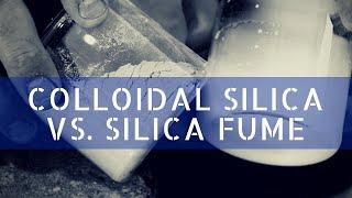 Colloidal Silica Vs. Silica Fume - Vlog #174