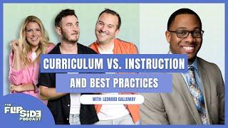 Curriculum vs. Instruction Best Practices - The Flip Side Podcast - Ep. 12 with Leonard Galloway