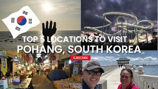 Top 5 Locations to Visit: Pohang, South Korea