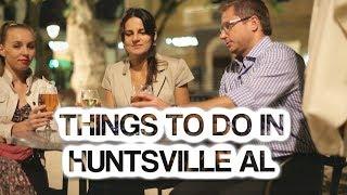 Things To Do In Huntsville AL