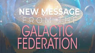 New Message From the Galactic Federation