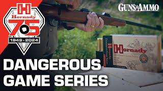 75 Years of Hornady | Dangerous Game Series |