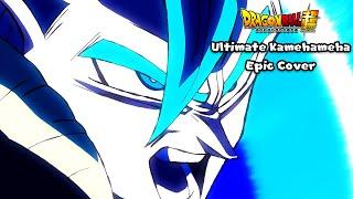 Dragon Ball Super - Gogeta's Ultimate Kamehameha (HQ Epic Cover)