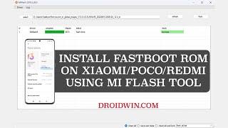 How to Install Fastboot ROM via Mi Flash Tool on Xiaomi/Redmi/Poco