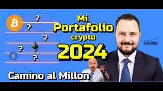  Mi Portafolio de Cryptomonedas  este 2024 "en camino al Millon de Dolares"