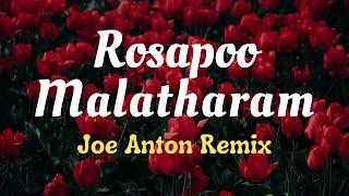 Rosapoo Malatharam (Joe Anton Remix)