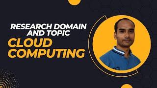 Research Domain and Topic: Cloud Computing