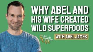 Why Abel and His Wife Created Wild SuperFoods