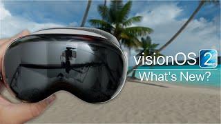 visionOS 2 is Out! - What's New?