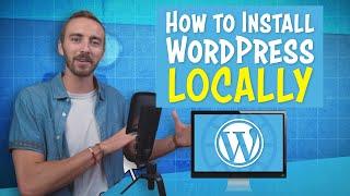 How to Install WordPress Locally On Your Computer | 2019