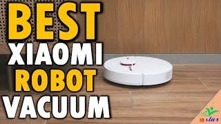  Top 5 Best Xiaomi Robot Vacuum In 2024