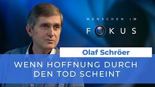 Wenn Hoffnung durch den Tod scheint # Olaf Schröer # Menschen im Fokus