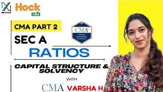 CMA USA Part 2 Sec A : Capital Structure & Solvency Ratios | CMA Varsha H