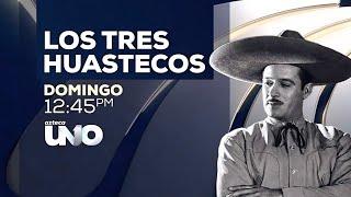 LOS TRES HUASTECOS ESTE DOMINGO 12:45 PM POR Azteca uno