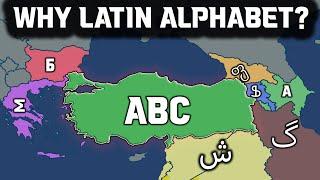 Why did Turkey adopt the Latin alphabet instead of the Arabic alphabet?