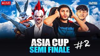 Last Day  Asia Cup Semi Finale  Classy Live  #freefire #live #classyfreefire