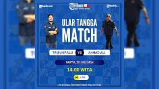 TRIBUN MOTESA-TESA : ULAR TANGGA MATCH BERSAMA AHMAD ALI