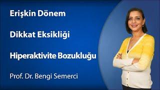 Erişkin Dönem Dikkat Eksikliği Hiperaktivite Bozukluğu