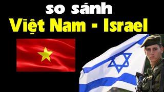 Việt Nam và Israel - Nước nào mạnh hơn? Hơn cái gì?