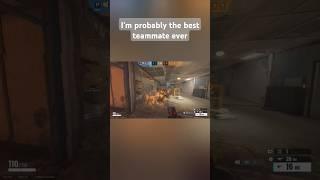 Bestest teammate ever #rainbowsixsiege #r6siege #gaming #funny #team #best #memes #proplayer