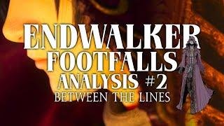 Between the Lines FFXIV: Endwalker Footfalls Neila's Analysis