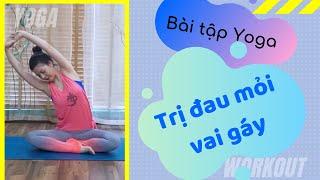 Bài tập Yoga trị đau mỏi vai gáy cho dân văn phòng _ Nguyễn Hiếu Yoga