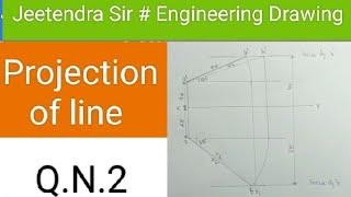 Projection of line Q.N.2, Engineering Drawing