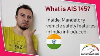 What is AIS-145? | Mandatory vehicle safety features in India