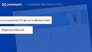 4 Adımda Çiçeksepeti'nde El Yapımı Ürünlerinizi Satın: Başvuru Süreci