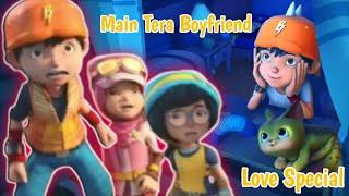 Boboiboy love yaya song in hindi - Main Tera Boyfriend