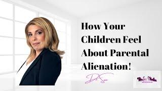 How Your Children Feel About Parental Alienation