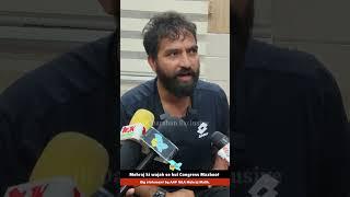 Mehraj ki wajah se hui Congress Mazboot claims AAP MLA Mehraj Malik.