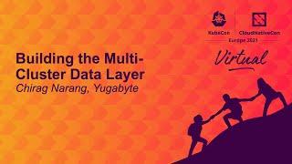 Building the Multi-Cluster Data Layer - Chirag Narang, Yugabyte