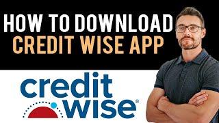  How to Download CreditWise App | How to Install & Get CreditWise App (Full Guide)