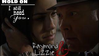 Raymond & Lizzie || Hold on (the blacklist + season 8 ep22 finale)