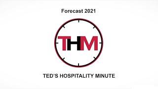 Ted's Hospitality Minute | Forecast 2021